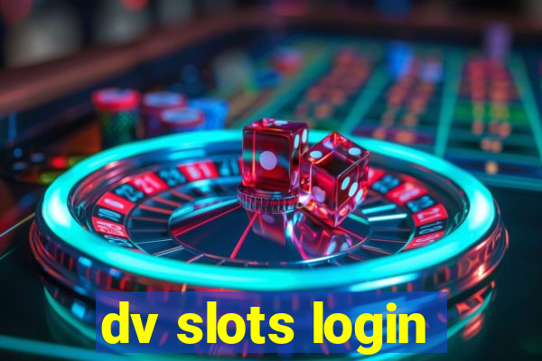 dv slots login